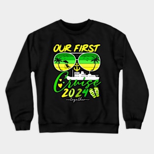 our first cruise together 2024 Matching couples Crewneck Sweatshirt